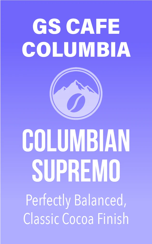 Colombian Supremo coffee flavor at GS Cafe Columbia